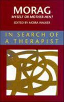 Morag - Myself Or Mother Hen? (In Search of a Therapist) 0335192246 Book Cover