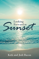 Looking Forward to Sunset 1664263934 Book Cover