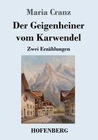 Der Geigenheiner vom Karwendel: Zwei Erz�hlungen 3743730642 Book Cover