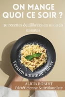On mange quoi ce soir?: 30 recettes équilibrées en 10 ou 20 minutes par une diététicienne nutritionniste (French Edition) B0DVJN53CN Book Cover