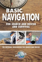 Basic Navigation for Search and Rescue and Survival 1620052598 Book Cover