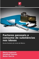 Factores pessoais e consumo de substâncias nos idosos (Portuguese Edition) 6206653021 Book Cover