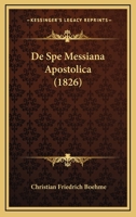 De Spe Messiana Apostolica (1826) 1160411999 Book Cover