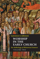 Worship in the Early Church: Volume 2: An Anthology of Historical Sources 081466198X Book Cover
