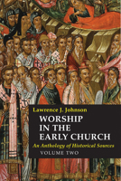 Worship in the Early Church: Volume 2: An Anthology of Historical Sources 081466198X Book Cover