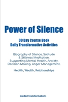 Power of Silence 30 Day Course Book Daily Transformative Activities 139586568X Book Cover
