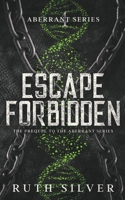 Escape Forbidden (Aberrant) B0CLNCLRCY Book Cover
