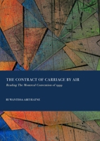 The Contract of Carriage by Air: Reading the Montreal Convention of 1999 1837113165 Book Cover