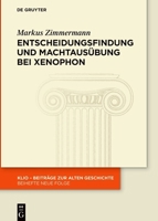 Entscheidungsfindung und Machtausübung bei Xenophon (German Edition) 3111586146 Book Cover