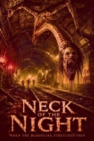 Neck of the Night When the Bloodline Stretches Thin B0H1K2943V Book Cover