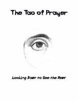 The Tao of Prayer: Looking East to See the Rest 1732781109 Book Cover
