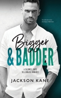 Bigger and Badder: A Billionaire Romance 1922359289 Book Cover