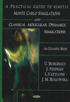 A Practical Guide to Kinetic Monte Carlo Simulations And Classical Molecular Dynamics Simulations: An Example Book 1594545316 Book Cover