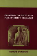 Emerging Technologies For Nutrition Research: Potential For Assessing Military Performance Capability 0309057973 Book Cover