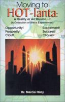 Moving to Hot-Lanta: A Reality or An Illusion 0963907530 Book Cover
