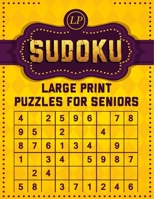 Sudoku Large Print Puzzles For Seniors: 150 Easy To Hard Sudoku Puzzles And Solutions With One Puzzle Per Page B08T5WGHG5 Book Cover