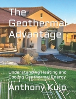 The Geothermal Advantage: Understanding Heating and Cooling Geothermal Energy (Alternative Energy Series) B0DQ8WLPJF Book Cover