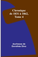 Chronique de 1831 à 1862, Tome 4 9357390316 Book Cover