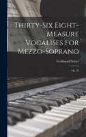 Thirty-six Eight-measure Vocalises For Mezzo-soprano: Op. 93 1017277222 Book Cover