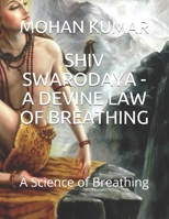 SHIV SWARODAYA - UNE LOI DEVINEUSE DE LA RESPIRATION: Une Science De La Respiration (THE MANTRAS) B084WHPGGP Book Cover