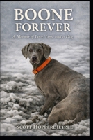 BOONE FOREVER: A Memoir of Love, Loss, and a Dog B0GS3HZGGG Book Cover