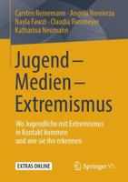 Jugend - Medien - Extremismus: Wo Jugendliche Mit Extremismus in Kontakt Kommen Und Wie Sie Ihn Erkennen 3658237287 Book Cover