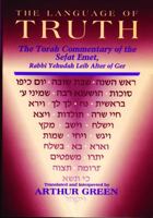 The Language of Truth: The Torah Commentary of Sefat Emet