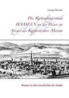 Die Rattenfängerstadt Hameln an der Weser im Spiegel des Kupferstechers Merian: Reisen in die Geschichte der Stadt 3739210036 Book Cover