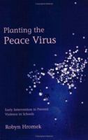 Planting the Peace Virus: Early Intervention to Prevent Violence in Schools 1904315364 Book Cover