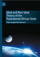 Ideal and Non-ideal Theory of the Postcolonial African State 3031942485 Book Cover