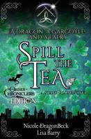 A Dragon, a Gargoyle, and a Faery Spill the Tea: The Order of Chroniclers Edition 1971411000 Book Cover