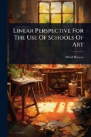 Linear Perspective For The Use Of Schools Of Art 1024921719 Book Cover
