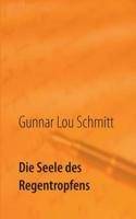 Die Seele des Regentropfens: Ausgew?hlte Prosatexte 3735751288 Book Cover