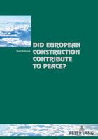 Did European Construction Contribute to Peace? 2807605605 Book Cover