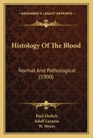 Histology Of The Blood: Normal And Pathological 116467028X Book Cover
