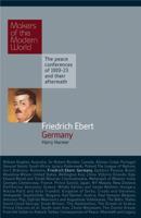 Friedrich Ebert: Germany 1905791631 Book Cover