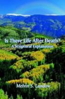 Is There Life After Death?: A Scriptural Explanation 1414004230 Book Cover