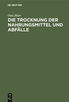Die Trocknung der Nahrungsmittel und Abfälle (German Edition) 3486748661 Book Cover