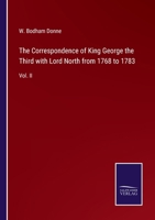 The Correspondence of King George the Third with Lord North from 1768 to 1783: Vol. II 3752533129 Book Cover