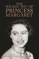 The Wicked Wit of Princess Margaret 1782439587 Book Cover
