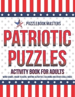 Patriotic Puzzles: Activity Book for Adults: Word Games, Brain Teasers, Writing Activities, Coloring and Other Challenges 1693208008 Book Cover