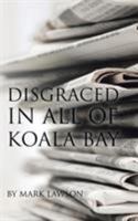 Disgraced in All of Koala Bay 1504306112 Book Cover