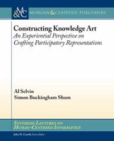 Constructing Knowledge Art: An Experiential Perspective on Crafting Participatory Representations 1627052593 Book Cover