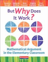 But Why Does It Work?: Mathematical Argument in the Elementary Classroom 032508114X Book Cover