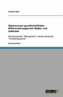 Dimensionen gesellschaftlicher Differenzierungen bei Weber und Luhmann: Das Konzept der "Wertsphären" und der Ansatz der "Funktionssysteme" 364037858X Book Cover