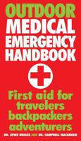 Outdoor Medical Emergency Handbook: First Aid for Travelers, Backpackers, Adventurers 1554076013 Book Cover