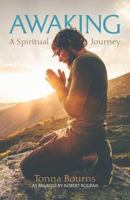 Awaking: A Spiritual Journey 1729123260 Book Cover