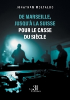 De Marseille, jusqu'à la Suisse pour le casse du siècle B0G1M69CJG Book Cover