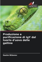 Produzione e purificazione di IgY dal tuorlo d'uovo delle galline (Italian Edition) 6207426738 Book Cover