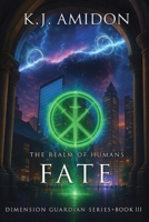 Dimension Guardian: The Realm of Humans - Fate 0983228043 Book Cover